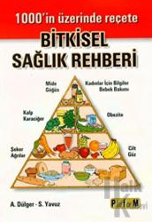 Bitkisel Sağlık Rehberi 1000'in Üzerinde Reçete