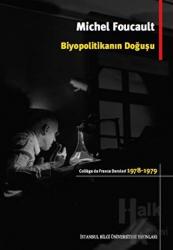 Biyopolitikanın Doğuşu College De France Dersleri 1978 - 1979