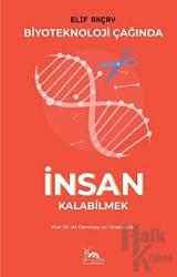 Biyoteknoloji Çağında İnsan Kalabilmek