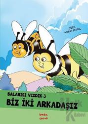 Biz İki Arkadaşız - Balarısı Vızdık 3