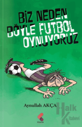 Biz Neden Böyle Futbol Oynuyoruz