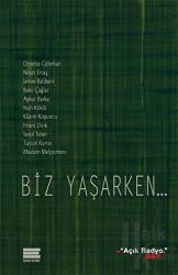 Biz Yaşarken... (Ciltli) Açık Radyo Kitaplığı 1