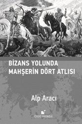 Bizans Yolunda Mahşerin Dört Atlısı (Ciltli)