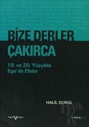 Bize Derler Çakırca 19. ve 20. Yüzyılda Ege’de Efeler