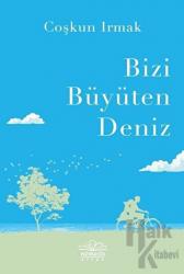 Bizi Büyüten Deniz