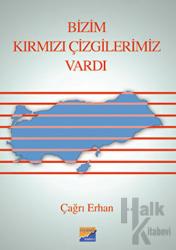 Bizim Kırmızı Çizgilerimiz Vardı