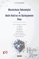 Blockchain Teknolojisi & Akıllı Kod'un ve Sözleşmenin İfası (Ciltli)