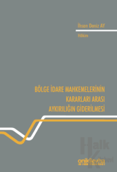 Bölge İdare Mahkemelerinin Kararları Arası Aykırılığın Giderilmesi