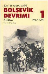 Bolşevik Devrimi Cilt: 1 Sovyet Rusya Tarihi - 1917-1923