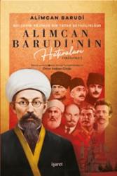 Bolşevik Rejimde Bir Tatar Şeyhülislamı Alimcan Barudi'nin Hatıraları (1920-1921)