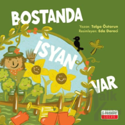 Bostanda İsyan Var