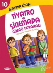 Boyama Kitabı 10 - Tiyatro ve Sinemada Görgü Kuralları Görgü ve Nezaket Kuralları