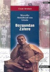 Bozgundan Zafere Musullu Abdülhadi’nin İzinde