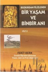 Bozkırdan Filizlenen - Bir Yaşam ve Binbir Anı Cilt: 2