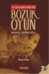 Bozuk Oyun - 1915 Olaylarının Gerçek Yüzü 1