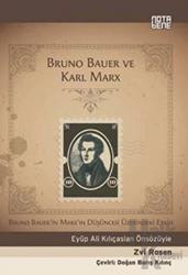 Bruno Bauer ve Karl MarX Bruno Bauer'in Marx'ın Düşüncesi Üzerine Etkisi