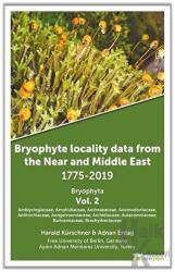 Bryophyte Locality Data From The Near and Middle East 1775-2019 Bryophyta Vol. 2