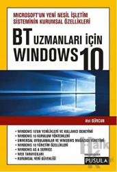 BT Uzmanları için Windows 10 Microsoft'un Yeni Nesil İşletim Sisteminin Kurumsal Özellikleri