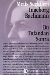 Bu Tufandan Sonra Ingeborg Bachmann’dan Seçme Yazılar