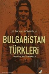 Bulgaristan Türkleri Üzerine Araştırmalar-2