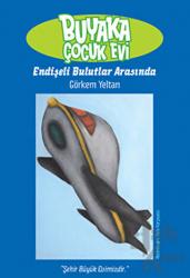 Buyaka Çocuk Evi 3 - Endişeli Bulutlar Arasında