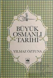 Büyük Osmanlı Tarihi Cilt: 1 (Ciltli)