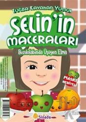 Buzdolabında Üşüyen Elma - Selin'in Maceraları