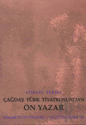 Çağdaş Türk Tiyatrosundan On Yazar