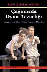 Çağımızda Oyun Yazarlığı Stoppard - Müller - Koltes - Lagarce - Handke