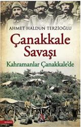 Çanakkale Savaşı Kahramanlar Çanakkale'de