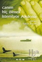 Canım Hiç Ölmek İstemiyor Akdeniz