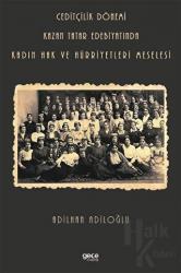 Ceditçilik Dönemi Kazan Tatar Edebiyatında Kadın Hak Ve Hürriyetleri Meselesi