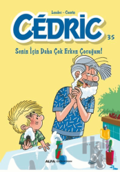 Cedric 35 - Senin İçin Daha Çok Erken Çocuğum!