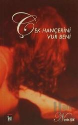 Çek Hançerini Vur Beni