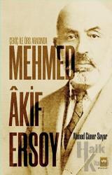 Çekiç ile Örs Arasında Mehmed Akif Ersoy