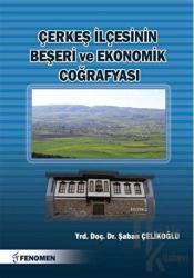 Çerkeş İlçesinin Beşeri ve Ekonomik Coğrafyası