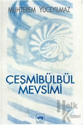 Çeşmibülbül Mevsimi