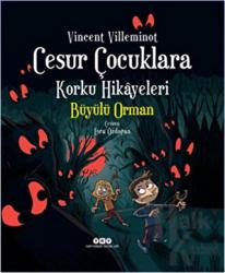 Cesur Çocuklara Korku Hikayeleri: Büyülü Orman (Ciltli)