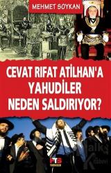 Cevat Rıfat Atilhan'a Yahudiler Neden Saldırıyor?