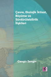 Çevre, Ekolojik İktisat, Büyüme ve Sürdürülebilirlik İlişkileri