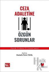 Ceza Adaletine Özgün Sorunlar (Specific Problems of Crimınal Justice)