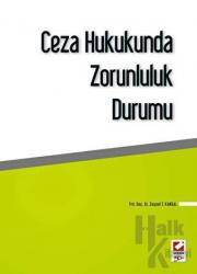 Ceza Hukukunda Zorunluluk Durumu