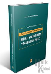 Ceza Muhakemesi Hukukunda Müdafi Yardımından Yararlanma Hakkı Yargı Kararları Işığında