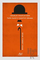 Charlie Chaplin'den Tape Face'e Yaratıcı Drama