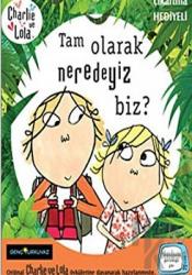 Charlie ve Lola - Tam Olarak Neredeyiz Biz?