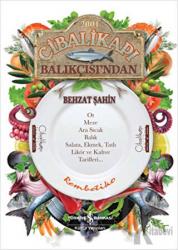 Cibalikapı Balıkçısı’ndan (Ciltli) Ot, Meze, Ara Sıcak, Balık, Salata, Ekmek, Tatlı, Likör ve Kahve Tarifleri...