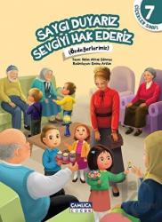 Çiçekler Sınıfı 7: Saygı Duyarız Sevgiyi Hak Ederiz Özdeğerlerimiz