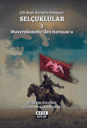 Çift Başlı Kartalın Hikayesi: Selçuklular 1 - Maveraünnehir'den Horasan'a