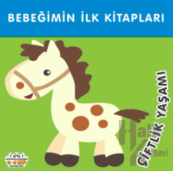 Çiftlik Yaşamı - Bebeğimin İlk Kitapları (Ciltli)