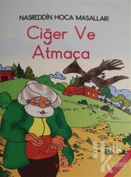 Ciğer ve Atmaca - Nasreddin Hoca Masalları